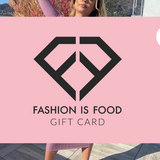 Fashion Is Food Gift Card