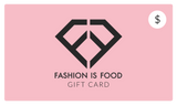 Fashion Is Food Gift Card